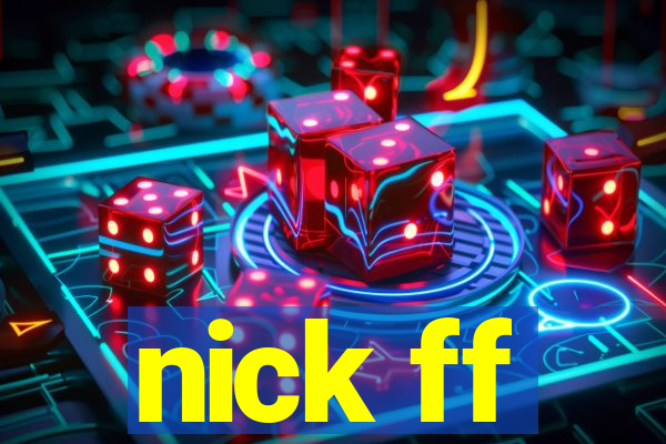 nick ff